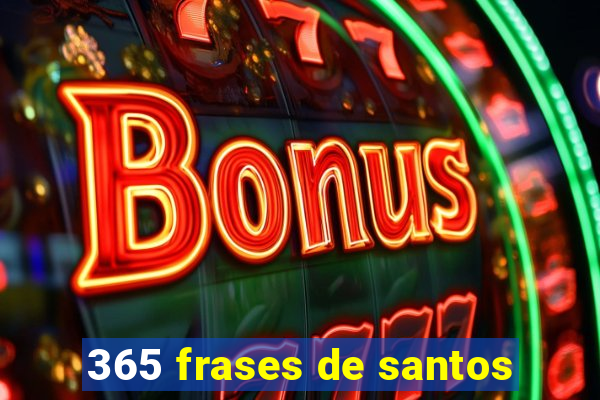 365 frases de santos